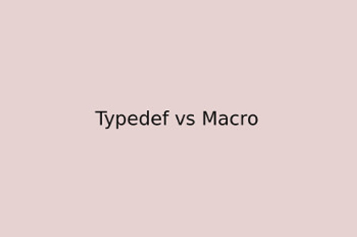Difference between typedef and macro in C